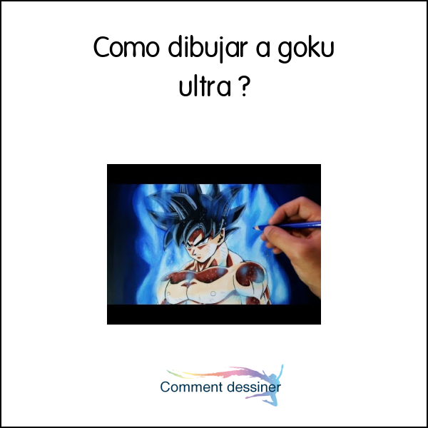 Como dibujar a goku ultra